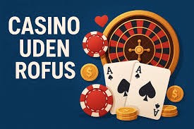 De Bedste Casinoer Uden Om ROFUS - Spil Sikkert og Ansvarligt