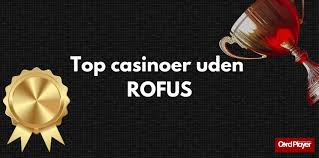 Find det Bedste Online Casino Uden Rufus i Danmark
