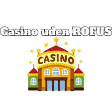 Bedste Casino Uden Om Rufus – Find Din Favorit